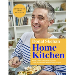 Home Kitchen | Donal Skehan (ISBN: 9781399718172)