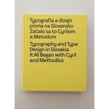 Typografia a dizajn pisma na Slovensku. Zacalo sa to Cyrilom a Metodom kol.