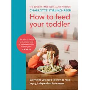 How to Feed Your Toddler | Charlotte Stirling-Reed (ISBN: 9781785044052)