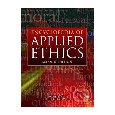 Encyclopedia of Applied Ethics - Ruth Chadwick