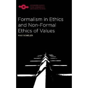 Formalism in Ethics and Non-Formal Ethics of Values (ISBN: 9780810106208)