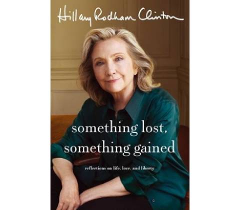 Something Lost Something Gained - Hillary Rodham Clinton