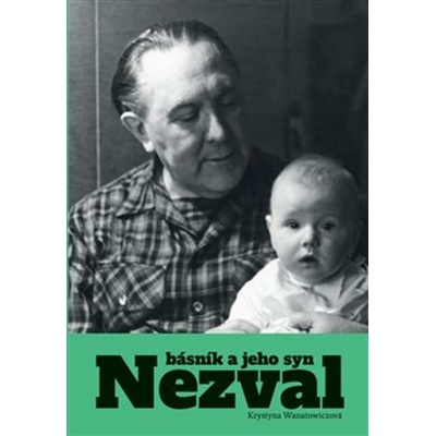 Nezval: Básník a jeho syn