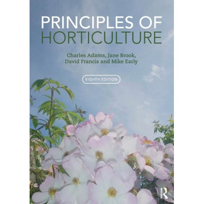 Principles of Horticulture | David Francis, Jane Brook, Mike Early