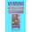 Vending Revolution! : How To Start & Grow A Vending Empire At Any Age! (vending business, vending machines, how to guide for vending busines | Dominick Barbato
