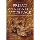 Případ zákeřného vyděrače - Vzpomínky budějovického kata II - Jaromír Jindra