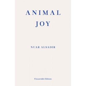 Animal Joy | Nuar Alsadir (ISBN: 9781913097950)
