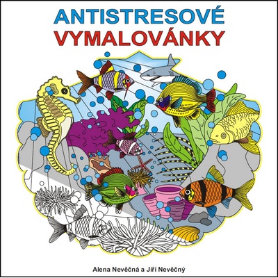 Antistresové vymalovánky - Alena Nevěčná; Jiří Nevěčný