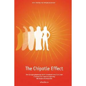 The Chipotle Effect: The changing landscape of the American Social Consumer and how Fast Casual is impacting the future of restaurants. | Paul Barron (ISBN: 9780615593968)