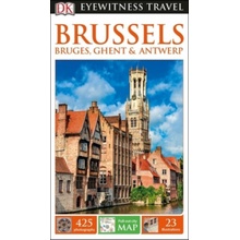 DK Eyewitness Brussels, Bruges, Ghent and Antwerp Dorling Kindersley (UK)