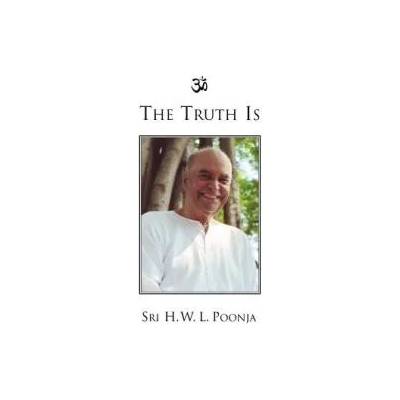 Truth is | H. W. L. Poonja