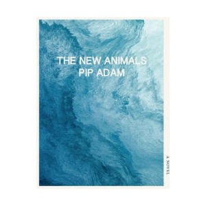 The New Animals | Adam, Pip (ISBN: 9781948980173)