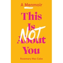 This Is Not About You - A Menmoir Mac Cabe RosemaryPaperback