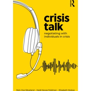 Crisis Talk | Rein Ove Sikveland, Heidi Kevoe-Feldman, Elizabeth Stokoe (ISBN: 9780367375294)