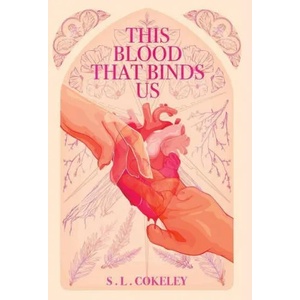 This Blood that Binds Us | S. L Cokeley (2022)