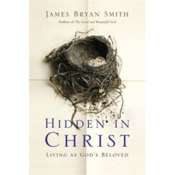 Hidden in Christ | James Bryan Smith