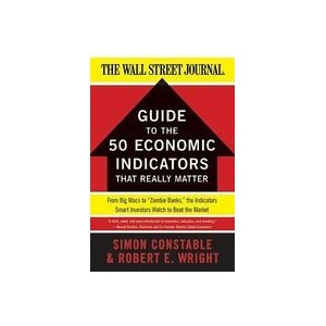 WSJ Guide to the 50 Economic Indicators That Really Matter | Simon Constable (ISBN: 9780062001382)