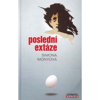 Poslední extáze - Simona Monyová