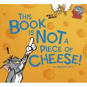 This Book Is Not a Piece of Cheese! | Benjamin Bird (ISBN: 9781623701284)