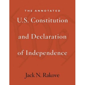 Annotated U. S. Constitution and Declaration of Independence | Jack N Rakove (ISBN: 9780674066229)