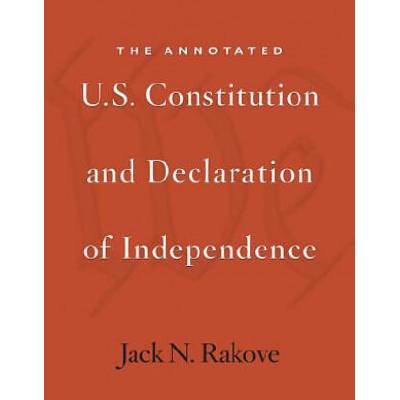 Annotated U. S. Constitution and Declaration of Independence