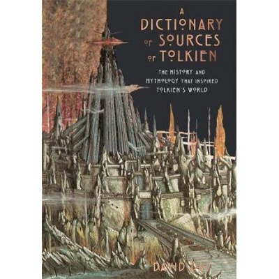 Dictionary of Sources of Tolkien - David Day