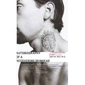 Autobiography of a Recovering Skinhead: The Frank Meeink Story as Told to Jody M. Roy, Ph. D (ISBN: 9780997068375)