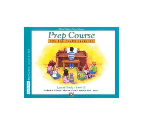 Alfred's Basic Piano Prep Course Lesson Book, Bk B