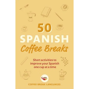 50 Spanish Coffee Breaks (ISBN: 9781399802451)