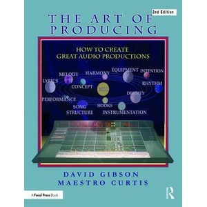 Art of Producing | David Gibson, Maestro B Curtis (ISBN: 9780815369387)