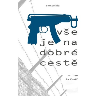 Vše je na dobré cestě - Milan Krčmář