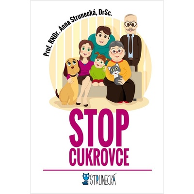 STOP CUKROVCE - Prof. RNDr. Anna Strunecká, DrSc.