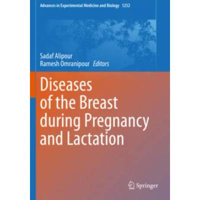 Diseases of the Breast During Pregnancy and Lactation | Sadaf Alipour, Ramesh Omranipour