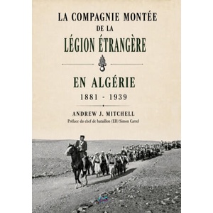 La Compagnie montée de la Légion étrangère en Algérie 1881 - 1939 (2026)
