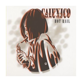 Calexico - Hot Rail