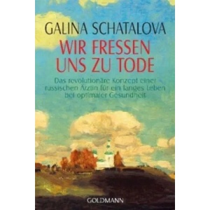 Wir fressen uns zu Tode | Galina Schatalova (2002)