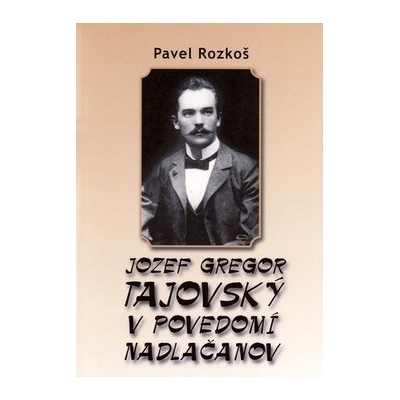 Jozef Gregor Tajovský v podvedomí Nadlačanov - Pavel Rozkoš
