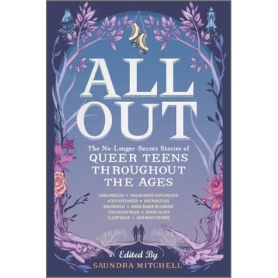 Harlequin (UK) All out | Tess Sharpe, Kate Scelsa, Natalie C Parker, Sara Farizan, Nilah Magruder, Tessa Gratton, Tehlor Kay Mejia, Alex Sanchez, Scott Tracey, Malinda Lo, Robin Talley, Mackenzi Lee, Kody Keplinger, Elliot Wa