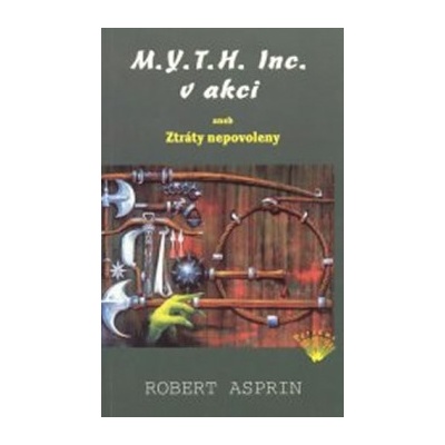 M.Y.T.H. Inc. v akci aneb Ztráty nepovolen Robert Asprin