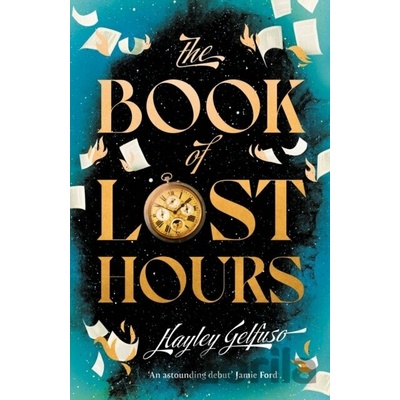 The Book of Lost Hours - Hayley Gelfuso