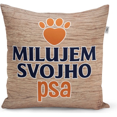 Sablio Vankúš Milujem svojho psa 40x40