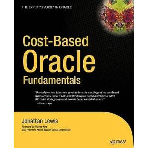 Cost-Based Oracle Fundamentals | Jonathan Lewis (2010)