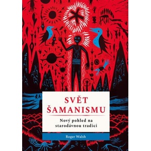 Svět šamanismu | Roger Walsh (2024)