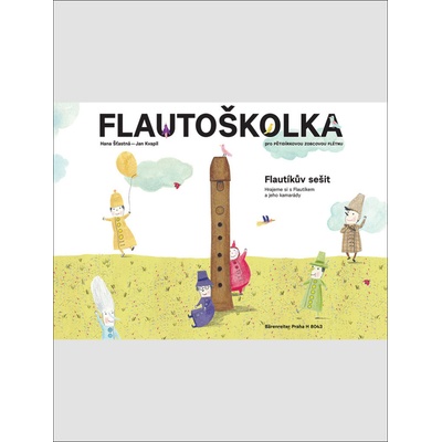 Flautoškolka - Flautíkův sešit pro děti - Hana Šťastná, Jan Kvapil