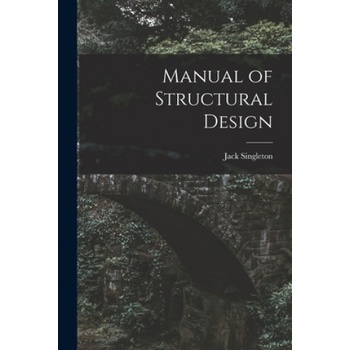 Manual of Structural Design | Jack Singleton