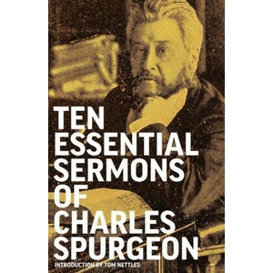 Ten Essential Sermons of Charles Spurgeon | Tom Nettles (ISBN: 9781952599439)