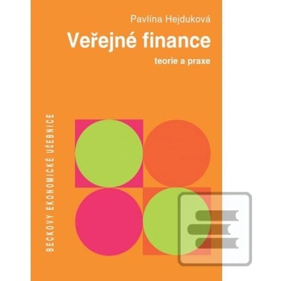 Veřejné finance Teorie a praxe Pavlína Hejduková