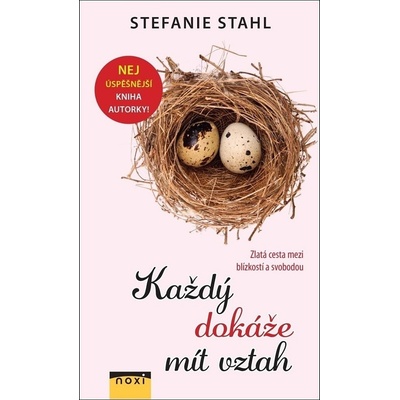 Každý dokáže mít vztah - Zlatá cesta mezi blízkostí a svobodou - Stefanie Stahl
