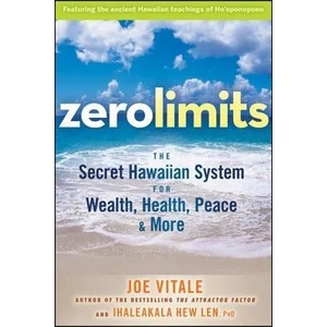 Zero Limits - The Secret Hawaiian System for Wealth, Health, Peace, and More | Joe Vitale (2009)