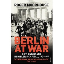 Berlin at War Moorhouse Roger
